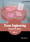 Image for Tissue Engineering: Beyond the Basics