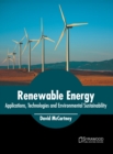 Image for Renewable Energy: Applications, Technologies and Environmental Sustainability