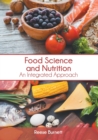 Image for Food Science and Nutrition: An Integrated Approach