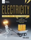 Image for Circuits, Static, and Electromagnets with Hands-On Science Activities for Kids