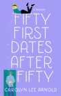 Image for Fifty first dates after fifty  : a memoir