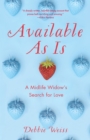 Image for Available as is  : a midlife widow&#39;s search for love