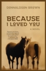Image for Because I loved you  : a novel