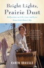 Image for Bright lights, prairie dust  : reflections on life, loss, and love from Little House&#39;s Ma