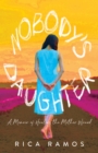 Image for Nobody&#39;s daughter  : a memoir of healing the mother wound
