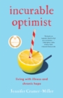 Image for Incurable Optimist : Living with Illness and Chronic Hope