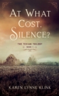 Image for At What Cost, Silence : The Texian Trilogy, Book 2
