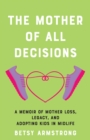 Image for The Mother of All Decisions