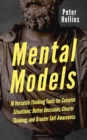 Image for Mental Models : 16 Versatile Thinking Tools for Complex Situations: Better Decisions, Clearer Thinking, and Greater Self-Awareness