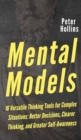 Image for Mental Models : 16 Versatile Thinking Tools for Complex Situations: Better Decisions, Clearer Thinking, and Greater Self-Awareness