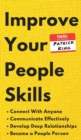 Image for Improve Your People Skills : How to Connect With Anyone, Communicate Effectively, Develop Deep Relationships, and Become a People Person