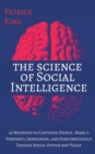 Image for The Science of Social Intelligence : 45 Methods to Captivate People, Make a Powerful Impression, and Subconsciously Trigger Social Status and Value