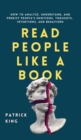 Image for Read People Like a Book : How to Analyze, Understand, and Predict People&#39;s Emotions, Thoughts, Intentions, and Behaviors