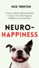 Image for Neuro-Happiness : 37 Science-Based (5-Minute) Methods to Increase Your Daily Happiness, Fulfillment, and Contentment