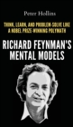 Image for Richard Feynman&#39;s Mental Models : How to Think, Learn, and Problem-Solve Like a Nobel Prize-Winning Polymath