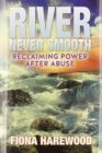 Image for River Never Smooth