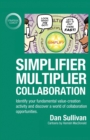 Image for Simplifier-Multiplier Collaboration : Identify your fundamental value-creation activity and discover a world of collaboration opportunities.