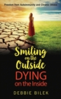 Image for Smiling on the Outside Dying on the Inside