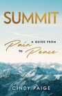 Image for Summit : A Guide from Pain to Peace