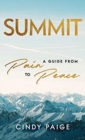 Image for Summit : A Guide from Pain to Peace