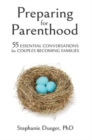 Image for Preparing for Parenthood : 55 Essential Conversations for Couples Becoming Families