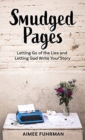 Image for Smudged Pages : Letting Go of the Lies and Letting God Write Your Story
