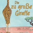 Image for Die zu gro?e Giraffe