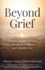 Image for Beyond Grief: A personal Journey of Dealing with Grief by Leaning on God&#39;s Amazing Grace