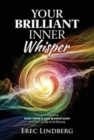 Image for Your Brilliant Inner Whisper : Discover why your Inner Voice is your greatest asset and how to tap its brilliance