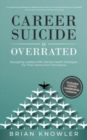 Image for Career Suicide Is Overrated : Equipping Leaders With Mental Health Strategies For Their Teams And Themselves