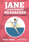 Image for Jane Leaps Through Headaches : with courage anything is possible