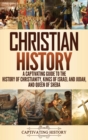 Image for Christian History : A Captivating Guide to the History of Christianity, Kings of Israel and Judah, and Queen of Sheba