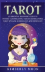Image for Tarot : An Essential Beginner&#39;s Guide to Psychic Tarot Reading, Tarot Card Meanings, Tarot Spreads, Numerology, and Astrology