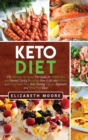Image for Keto Diet : The Ultimate Ketogenic Diet Guide for Weight Loss and Mental Clarity, Including How to Get into Ketosis, a 21-Day Meal Plan, Keto Fasting Tips for Beginners and Meal Prep Ideas