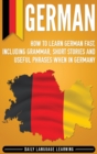 Image for German : How to Learn German Fast, Including Grammar, Short Stories and Useful Phrases when in Germany