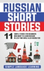 Image for Russian Short Stories : 11 Simple Stories for Beginners Who Want to Learn Russian in Less Time While Also Having Fun
