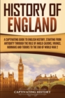 Image for History of England : A Captivating Guide to English History, Starting from Antiquity through the Rule of the Anglo-Saxons, Vikings, Normans, and Tudors to the End of World War 2