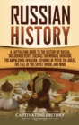 Image for Russian History : A Captivating Guide to the History of Russia, Including Events Such as the Mongol Invasion, the Napoleonic Invasion, Reforms of Peter the Great, the Fall of the Soviet Union, and Mor