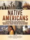 Image for Native Americans : A Captivating Guide to Native American History and the Trail of Tears, Including Tribes Such as the Cherokee, Muscogee Creek, Seminole, Chickasaw, and Choctaw Nations