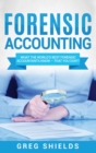 Image for Forensic Accounting : What the World&#39;s Best Forensic Accountants Know - That You Don&#39;t