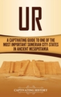Image for Ur : A Captivating Guide to One of the Most Important Sumerian City-States in Ancient Mesopotamia