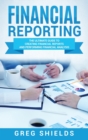 Image for Financial Reporting : The Ultimate Guide to Creating Financial Reports and Performing Financial Analysis