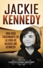 Image for Jackie Kennedy : Una gu?a fascinante de la vida de Jacqueline Kennedy Onassis