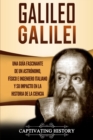 Image for Galileo Galilei : Una Gu?a Fascinante de un Astr?nomo, F?sico e Ingeniero Italiano y Su Impacto en la Historia de la Ciencia