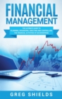 Image for Financial Management : The Ultimate Guide to Planning, Organizing, Directing, and Controlling the Financial Activities of an Enterprise