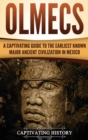 Image for Olmecs : A Captivating Guide to the Earliest Known Major Ancient Civilization in Mexico