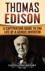 Image for Thomas Edison : A Captivating Guide to the Life of a Genius Inventor