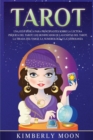 Image for Tarot : Una gu?a b?sica para principiantes sobre la lectura ps?quica del tarot, los significados de las cartas del tarot, la tirada del tarot, la numerolog?a y la astrolog?a