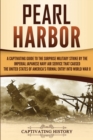 Image for Pearl Harbor : A Captivating Guide to the Surprise Military Strike by the Imperial Japanese Navy Air Service that Caused the United States of America&#39;s Formal Entry into World War II