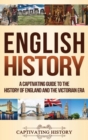 Image for English History : A Captivating Guide to the History of England and the Victorian Era